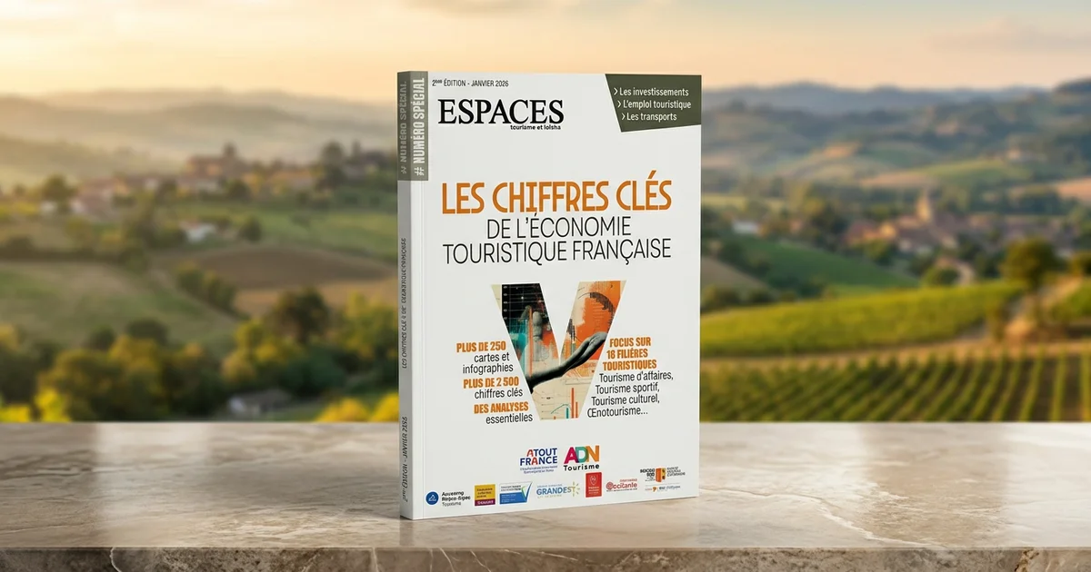 Les chiffres clés de l'économie touristique française - Revue Espaces - 2026